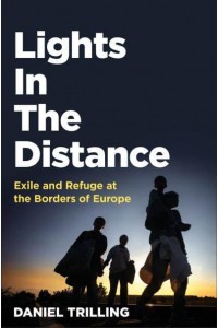 Lights in the Distance Exile and Refuge at the Borders of Europe