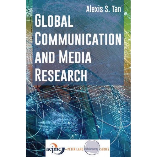 Global Communication and Media Research - Peter Lang Scholarsourcing Series