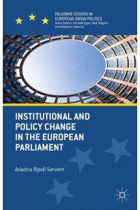 Institutional and Policy Change in the European Parliament : Deciding on Freedom, Security and Justice - Palgrave Studies in European Union Politics