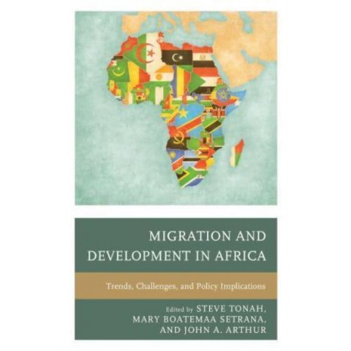 Migration and Development in Africa Trends, Challenges, and Policy Implications - African Migration and Diaspora