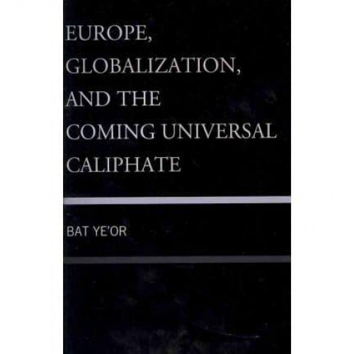 Europe, Globalization, and the Coming of the Universal Caliphate