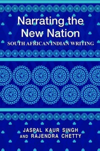 Narrating the New Nation South African Indian Writing