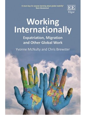 Working Internationally Expatriation, Migration and Other Global Work