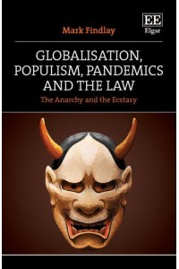Globalisation, Populism, Pandemics and the Law The Anarchy and the Ecstasy
