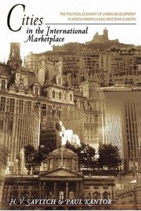 Cities in the International Marketplace The Political Economy of Urban Development in North America and Western Europe