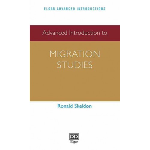 Advanced Introduction to Migration Studies - Elgar Advanced Introductions