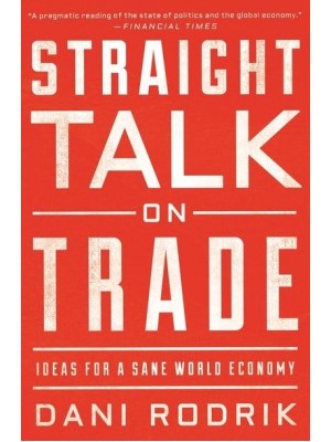 Straight Talk on Trade Ideas for a Sane World Economy