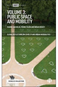 Global Reflections on COVID-19 and Urban Inequalities. Volume 2 Public Space and Mobility - Global Reflections on COVID-19 and Urban Inequalities