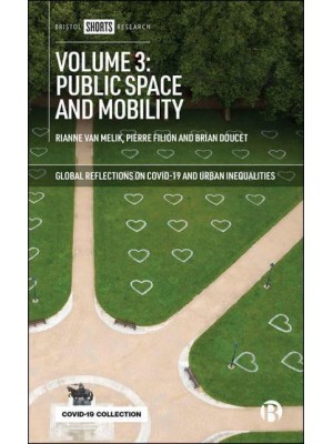 Global Reflections on COVID-19 and Urban Inequalities. Volume 2 Public Space and Mobility - Global Reflections on COVID-19 and Urban Inequalities