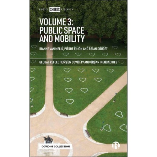 Global Reflections on COVID-19 and Urban Inequalities. Volume 2 Public Space and Mobility - Global Reflections on COVID-19 and Urban Inequalities