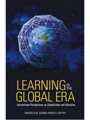 Learning in the Global Era International Perspectives on Globalization and Education