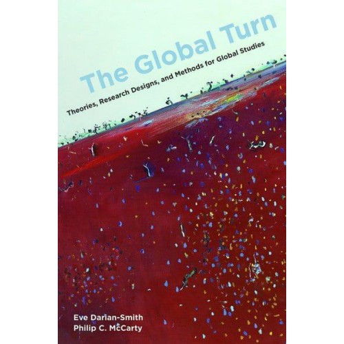 The Global Turn Theories, Research Designs, and Methods for Global Studies