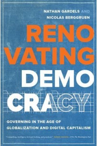Renovating Democracy Governing in the Age of Globalization and Digital Capitalism - Great Transformations