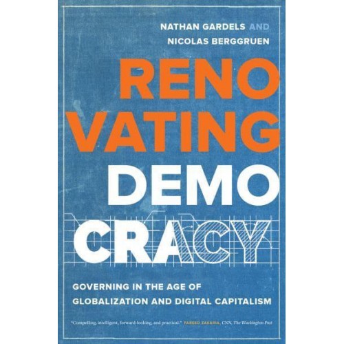 Renovating Democracy Governing in the Age of Globalization and Digital Capitalism - Great Transformations