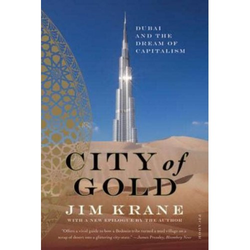 City of Gold Dubai and the Dream of Capitalism