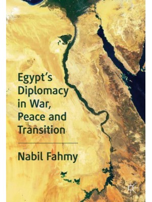 Egypt's Diplomacy in War, Peace and Transition