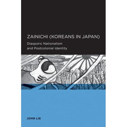 Zainichi (Koreans in Japan) Diasporic Nationalism and Postcolonial Identity - Global, Area, and International Archive