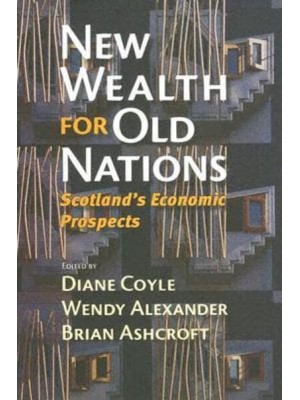 New Wealth for Old Nations Scotland's Economic Prospects