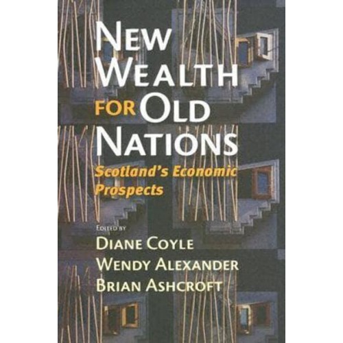 New Wealth for Old Nations Scotland's Economic Prospects