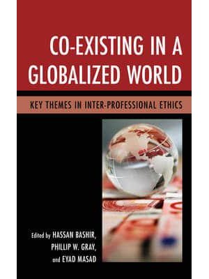 Co-Existing in a Globalized World Key Themes in Inter-Professional Ethics