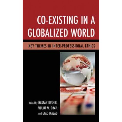 Co-Existing in a Globalized World Key Themes in Inter-Professional Ethics