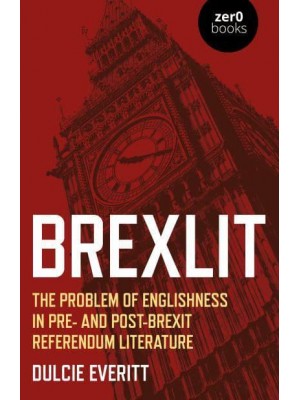 Brexlit The Problem of Englishness in Pre- And Post- Brexit Referendum Literature