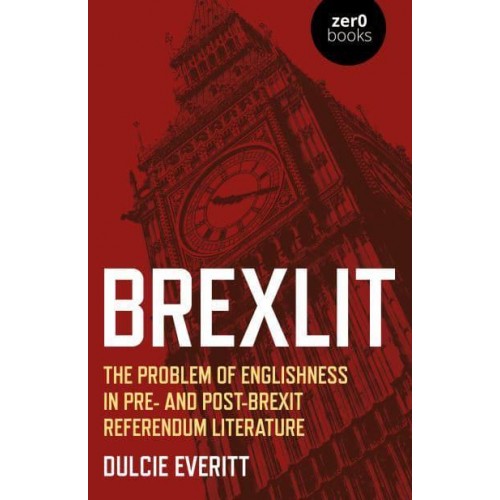 Brexlit The Problem of Englishness in Pre- And Post- Brexit Referendum Literature