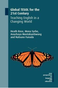 Global TESOL for the 21st Century Teaching English in a Changing World - New Perspectives on Language and Education