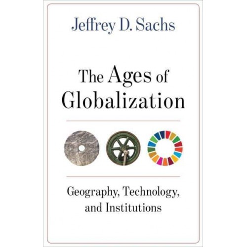 The Ages of Globalization Geography, Technology, and Institutions