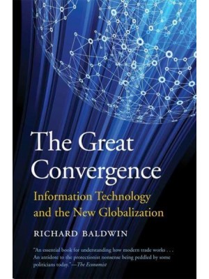 The Great Convergence Information Technology and the New Globalization