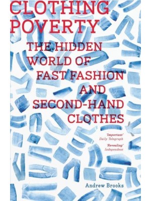 Clothing Poverty The Hidden World of Fast Fashion and Second-Hand Clothes