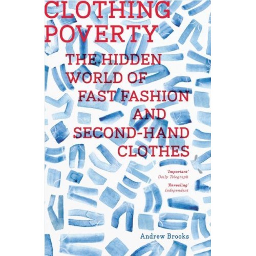 Clothing Poverty The Hidden World of Fast Fashion and Second-Hand Clothes