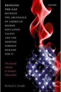 Bridging the Gap Between the Abundance of American Higher Education Talent and the Immense Foreign Demand for It The Great Chasm in Global Education