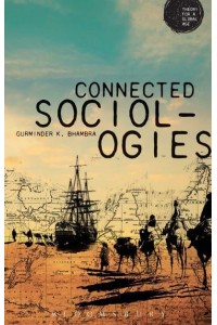 Connected Sociologies - Theory for a Global Age