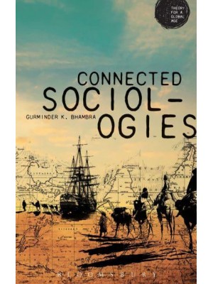 Connected Sociologies - Theory for a Global Age
