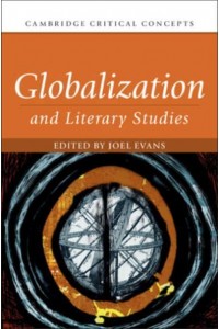 Globalization and Literary Studies - Cambridge Critical Concepts
