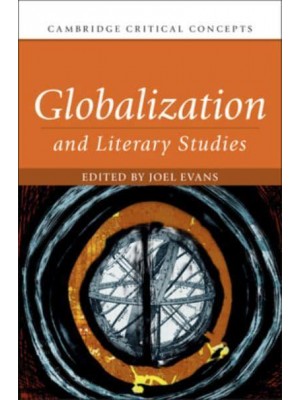 Globalization and Literary Studies - Cambridge Critical Concepts