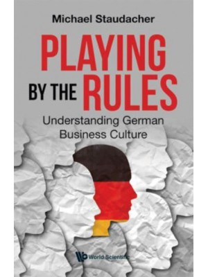 Playing By The Rules: Understanding German Business Culture