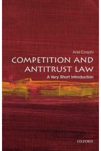 Competition and Antitrust Law A Very Short Introduction - Very Short Introductions
