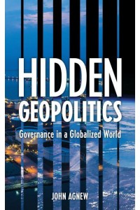 Hidden Geopolitics Governance in a Globalized World