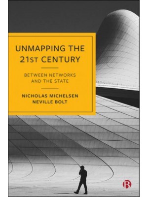Unmapping the 21st Century Between Networks and the State