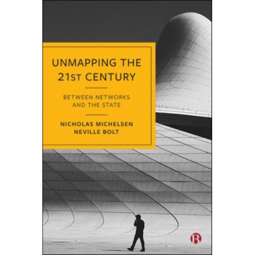Unmapping the 21st Century Between Networks and the State