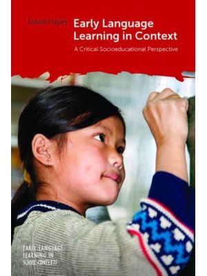 Early Language Learning in Context A Critical Socioeducational Perspective - Early Language Learning in School Contexts