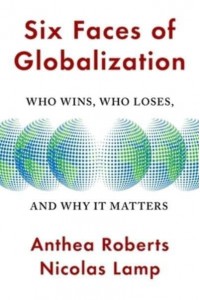 Six Faces of Globalization Who Wins, Who Loses, and Why It Matters