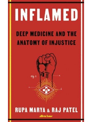 Inflamed Deep Medicine and the Anatomy of Injustice