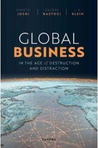 Global Business in the Age of Destruction and Distraction