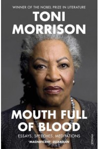 Mouth Full of Blood Essays, Speeches, Meditations