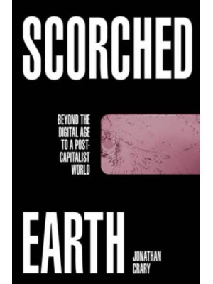 Scorched Earth Beyond the Digital Age to a Post-Capitalist World