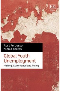Global Youth Unemployment History, Governance and Policy