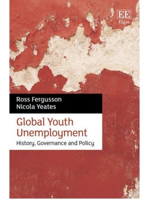 Global Youth Unemployment History, Governance and Policy